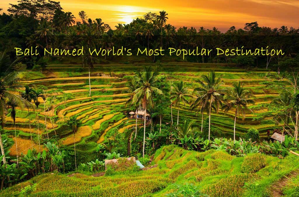 Bali Named World’s Most Popular Destination